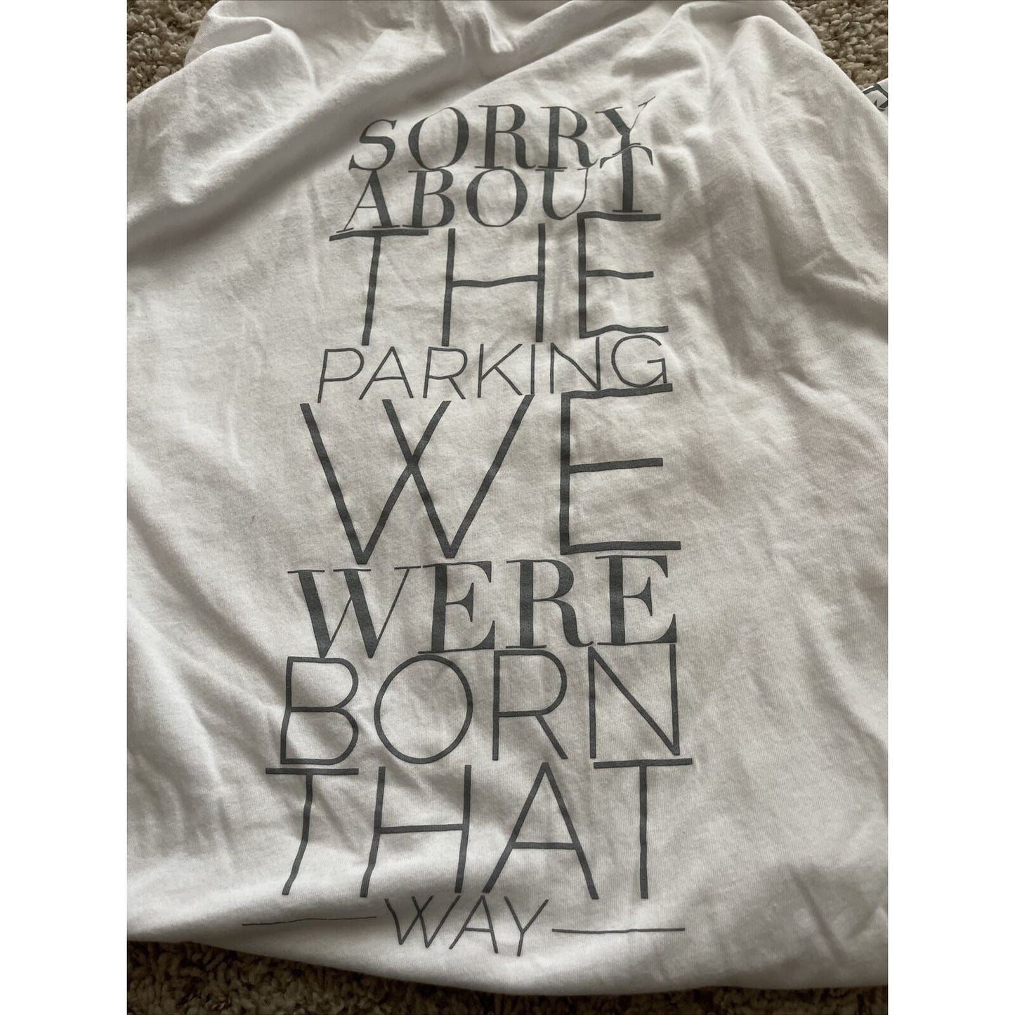 Men’s Large White T-Shirt Sorry About The Parking We Were Born That Way