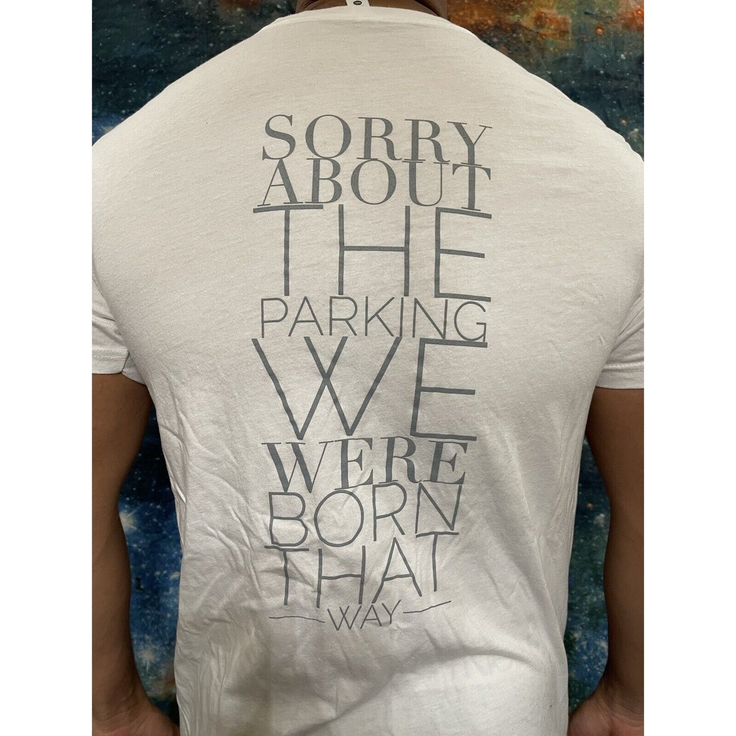 Men’s Large White T-Shirt Sorry About The Parking We Were Born That Way